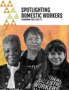 Spotlighting Domestic Workers: A Roadmap for Film & TV