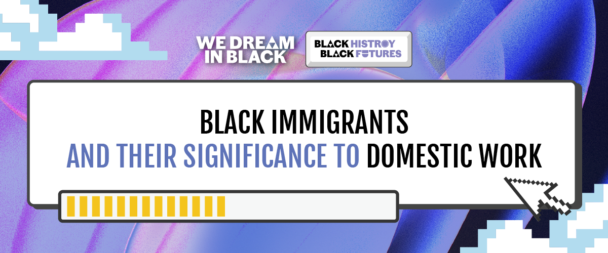 Black immigrants and their significance to domestic work