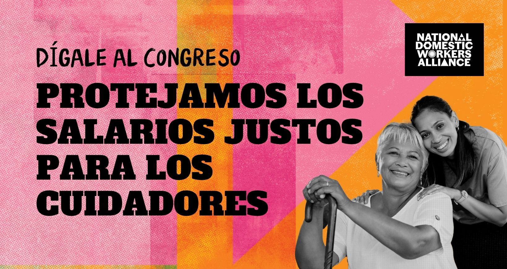 Dígale al Congreso - Protejamos los salaries justos para las cuidadoras