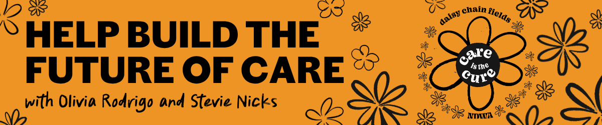 Help Build the Future of Care with Olivia Rodrigo and Stevie Nicks